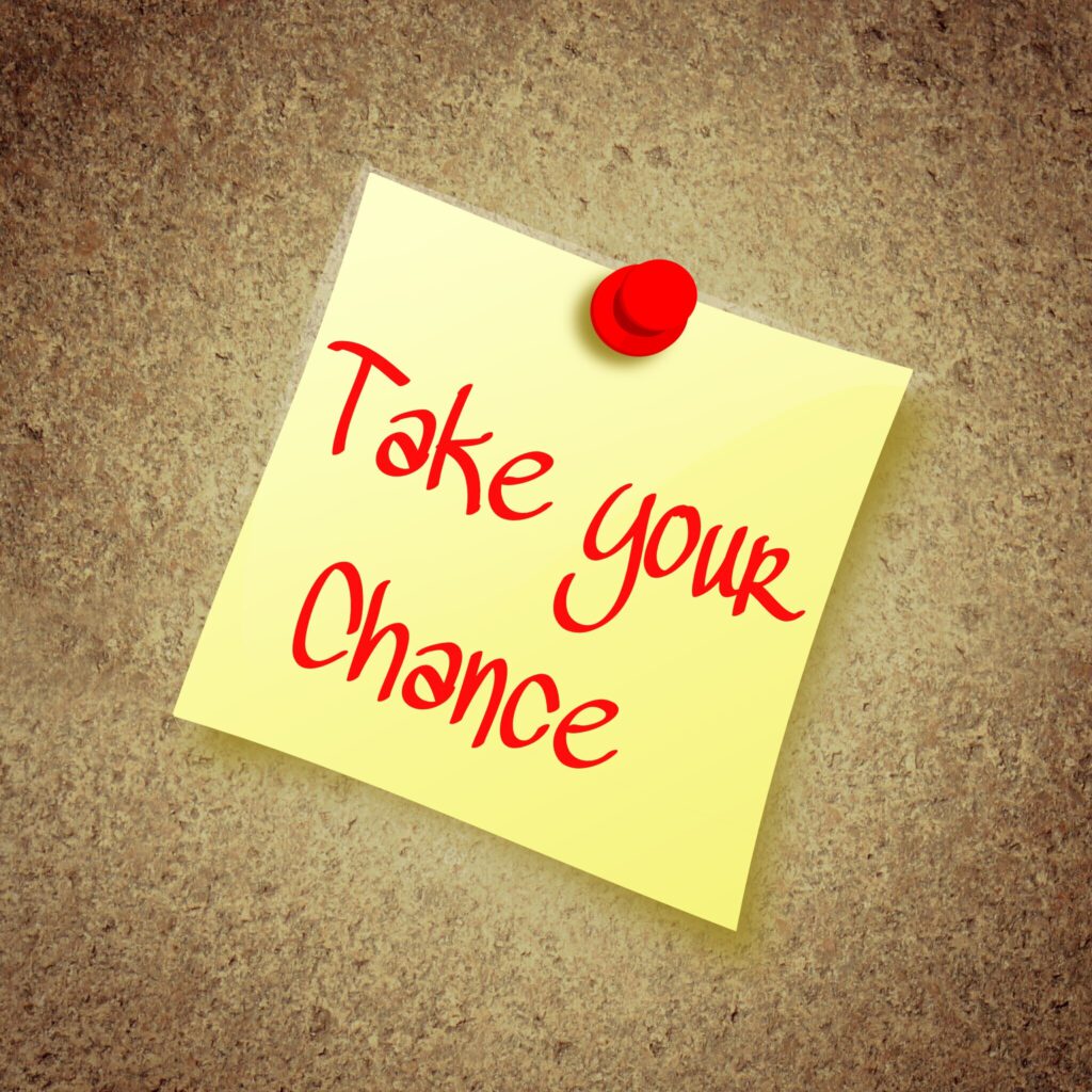 Schriftzug take vour chance (nutze Deine Chance)